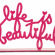 Life Is Beautiful - Pink Small